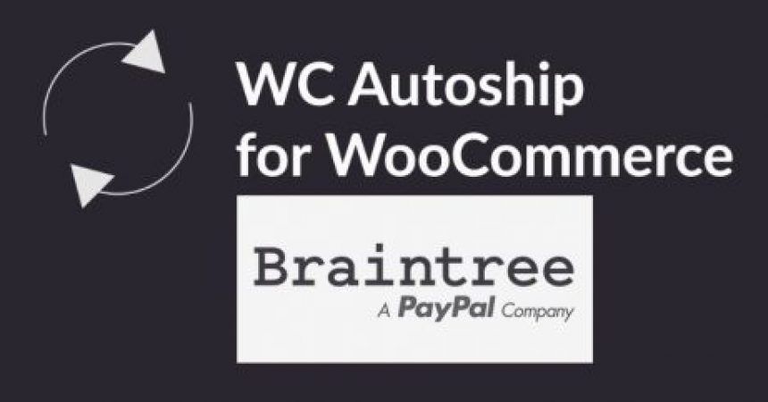 plugins - Woocommerce Autoship Braintree Payments 500x241 860x450